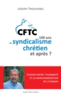 CFTC : 100 ans de syndicalisme chretien et apres ? - eBook