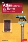 Atlas historique de Rome. IXe siecle avant J.-C. - XXIe siecle - eBook