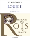 Louis II Le Begue (877-879). Fils de Charles II le Chauve - eBook