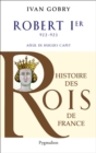 Robert Ier (922-923). Aieul de Hugues Capet - eBook