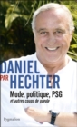 Daniel par Hechter : Mode, politique, PSG et autres coups de gueule - eBook