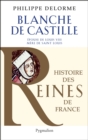 Blanche de Castille : Epouse de Louis VIII, mere de Saint Louis - eBook