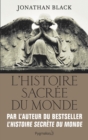 L'Histoire sacree du monde : Comment les anges, les mystiques et les intelligences superieures ont cree notre monde - eBook
