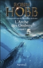 L'Arche des Ombres - L'Integrale 3 (Tomes 7 a 9) - L'incomparable saga des Aventuriers de la mer : Le Seigneur des Trois Regnes - Ombres et Flammes - Les Marches du trone - eBook