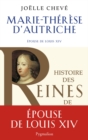 Marie-Therese d'Autriche : Epouse de Louis XIV - eBook