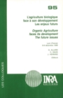 L'agriculture biologique face a son developpement : Les enjeux futurs. Lyon (France), 6-8 decembre 1999 - eBook