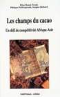 Les champs du cacao : Un defi de competitivite Afrique-Asie - eBook