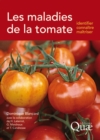 Les maladies de la tomate : Identifier, connaitre, maitriser - eBook