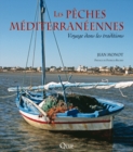 Les peches mediterraneennes : Les beaux livres de Quae ne se veulent pas des livres de photographies, que l'on feuillette pour les abandonner rapidement sur une table, mais de beaux ouvrages avec du c - eBook