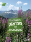 Etonnantes plantes de montagne - eBook