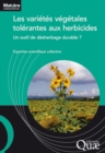 Les varietes vegetales tolerantes aux herbicides : Un outil de desherbage durable ? - eBook