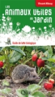 Les animaux utiles au jardin : Guide de lutte biologique - eBook