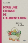 Pour une ethique de l'alimentation : Apprivoiser la nature - eBook