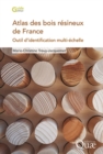 Atlas des bois resineux de France : Outil d'identification multi-echelle - eBook