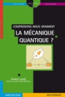 Comprenons-nous vraiment la mecanique quantique ? - eBook