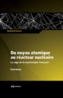 Du noyau atomique au reacteur nucleaire : La saga de la neutronique francaise - eBook