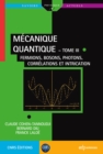 Mecanique quantique - Tome III : Fermions, bosons, photons, correlations et intrication - eBook