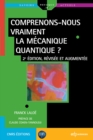 Comprenons-nous vraiment la mecanique quantique ? : 2eme edition - eBook