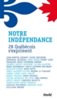 Notre independance : 28 Quebecois s'expriment - eBook