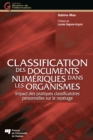 Classification des documents numeriques dans les organismes : Impact des pratiques classificatoires personnelles sur le reperage - eBook