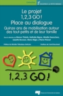 Le projet 1,2,3 GO! - Place au dialogue : Quinze ans de mobilisation autour des tout-petits et de leur famille - eBook