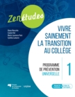 Zenetudes 1 : vivre sainement la transition au college : Programme de prevention universelle - eBook