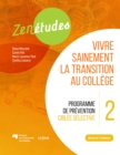 Zenetudes 2 : vivre sainement la transition au college - Manuel de l'animateur : Programme de prevention ciblee selective - eBook