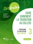 Zenetudes 3 : vivre sainement la transition au college - Manuel de l'animateur : Programme de prevention ciblee indiquee - eBook