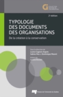 Typologie des documents des organisations, 2e edition : De la creation a la conservation - eBook