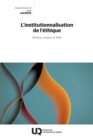 L'institutionnalisation de l'ethique : Notions, enjeux et defis - eBook