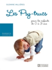 Devenir parent : Les psy-trucs pour les enfants de 0 a 3 ans - eBook