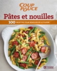 Pates et nouilles : 100 recettes pour renouveler le plaisir - eBook