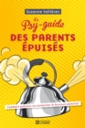 Le Psy-guide des parents epuises : Comment prevenir ou surmonter le burnout parental - eBook