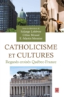 Catholicisme et cultures, Regards croises Quebec-France - eBook