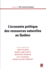 L'economie politique des ressources naturelles au Quebec - eBook