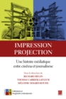 Impression, projection. Une histoire mediatique entre cinema et journalisme - eBook