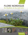 Flore nordique du Quebec et du Labrador. Volume 4 - eBook