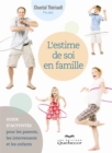 L'estime de soi en famille : Guide d'activites pour les parents, les intervenants et les enfants - eBook