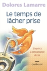 Le temps de lacher prise : S'ouvrir a la connaissance de soi - eBook