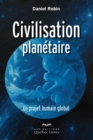 Civilisation planetaire : Le projet humain global - eBook