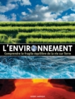 L'Environnement : Comprendre le fragile equilibre de la vie sur Terre - eBook