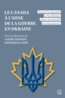 Le Canada a l'aune de la guerre en Ukraine : penser la securite et la defense dans un monde en emergence - eBook