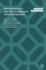 Institutions et questions morales contemporaines : Continuites, ruptures, enjeux - eBook