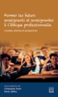 Former les futurs enseignants et enseignantes a l'ethique professionnelle : constats, attentes et perspectives - eBook