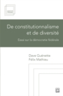 De constitutionnalisme et de diversite : Essai sur la democratie federale - eBook