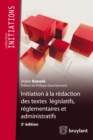 Initiation a la redaction des textes legislatifs, reglementaires et administratifs - eBook