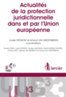 Actualites de la protection juridictionnelle dans et par l'Union europeenne - eBook