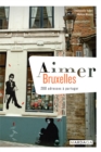 Aimer Bruxelles : 200 adresses a partager - eBook