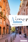 Aimer Toulouse (doublon) - eBook