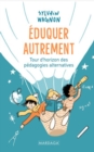 Eduquer autrement : Tour d'horizon des pedagogies alternatives - eBook